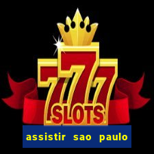 assistir sao paulo x vasco da gama multicanais